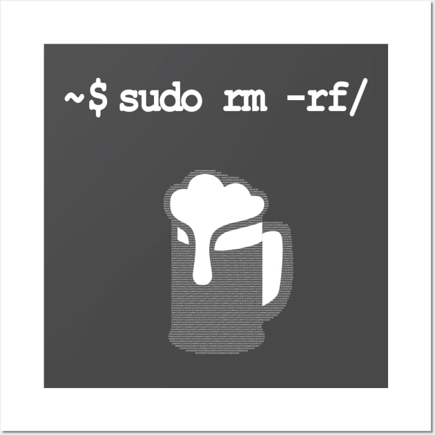 sudo rm -rf Don’t drink and root Linux Wall Art by alltheprints